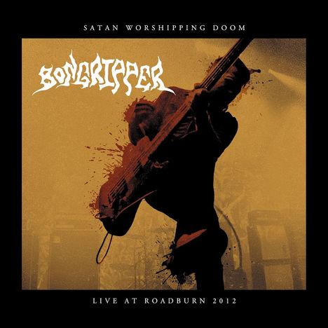 Bongripper: Live At Roadburn 2012: Satan Worshipping Doom (Colored Vinyl), 2 LPs