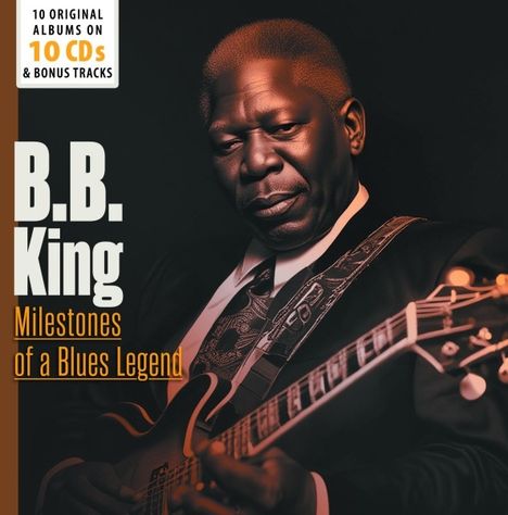 B.B. King: Milestones Of A Blues Legend (10 Original Albums &amp; Bonus Tracks), 10 CDs