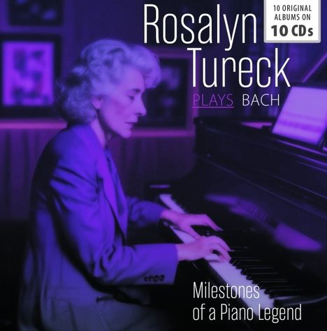 Rosalyn Tureck plays Bach - Milestones of a Legend, 10 CDs