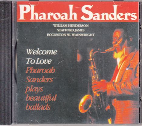 Pharoah Sanders (1940-2022): Welcome To Love, CD