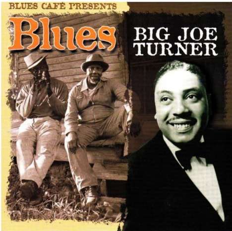 Big Joe Turner (1911-1985): Blues Cafe Presents Big Joe Tu, CD