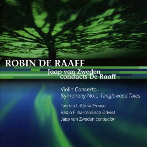 Robin de Raaff (geb. 1968): Symphonie Nr.1 "Tanglewood Tales", CD