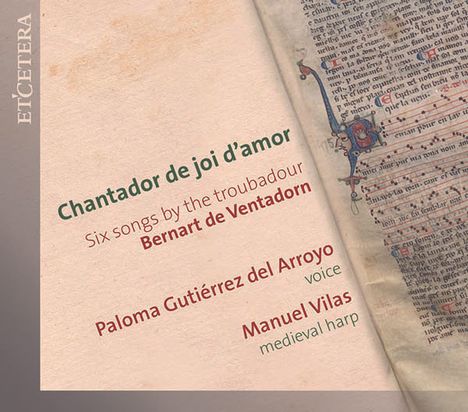 Bernart de Ventadorn (1125-1195): 6 Chansons - "Chantador de joi d'amor", CD