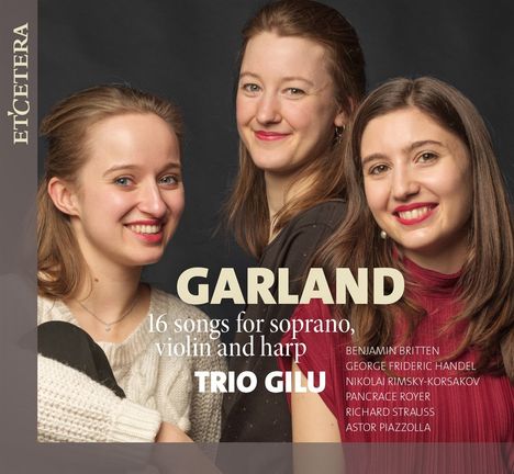 Trio Gilu - Garland (Lieder für Sopran,Violine,Harfe), CD