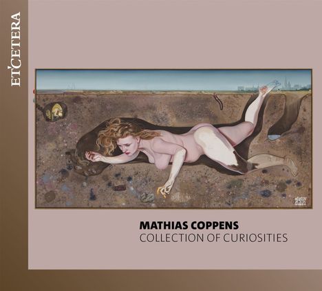 Mathias Coppens (geb. 1988): Kammermusik - "Collection of Curiosities", CD