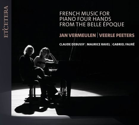 Jan Vermeulen &amp; Veerle Peeters - French Music For Piano Four Hands From The Belle Epoque, CD