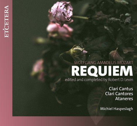 Text: Wolfgang Amadeus Mozart, Requiem, Robert D. Levin, Clari Cantus, Michiel Haspeslagh. Verwelkte rosa Blume.