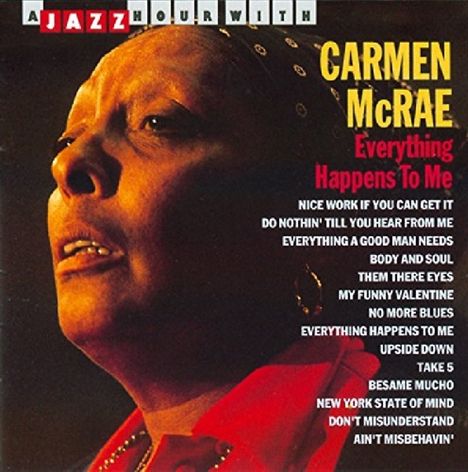 Carmen McRae (1920-1994): Everything Happens To Me, CD
