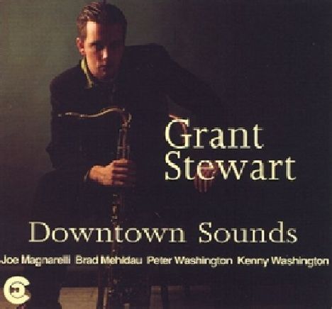 Grant Stewart (geb. 1971): Downtown Sounds, CD