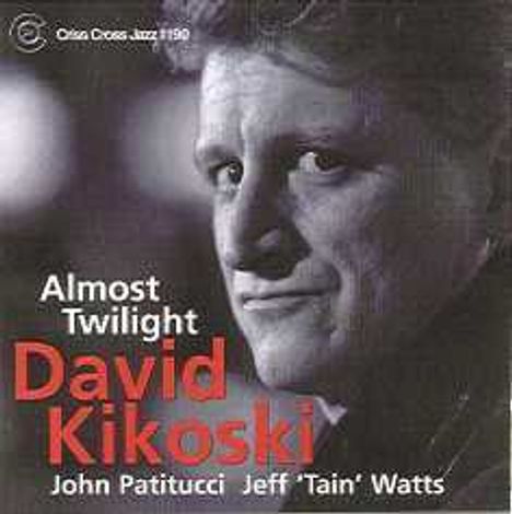David Kikoski (geb. 1961): Almost Twilight, CD