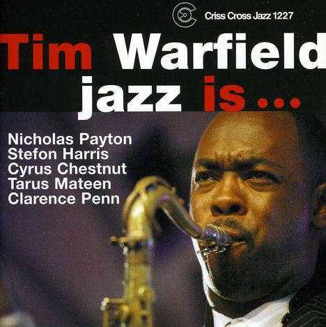 Tim Warfield: Jazz Is..., CD