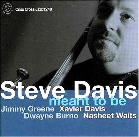 Steve Davis (Trombone) (geb. 1967): Meant To Be, CD