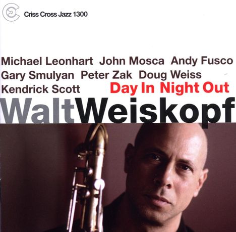 Walt Weiskopf (geb. 1959): Day In Night Out, CD