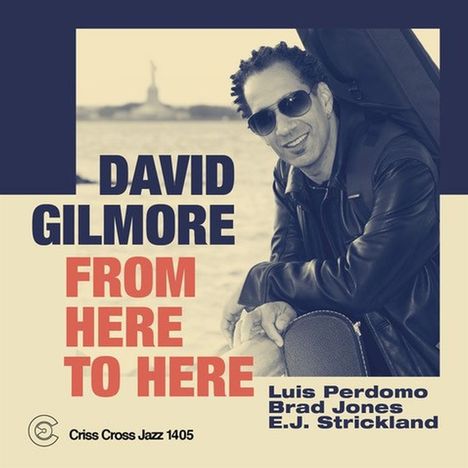 David Gilmore (Jazz): From Here To Here, CD