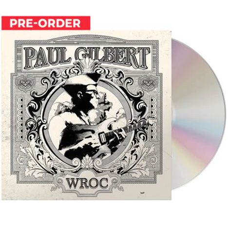 Text: "PRE-ORDER", "PAUL GILBERT", "WROC". Schwarz-weiße Illustration eines Gitarristen in einem dekorativen Rahmen, daneben CD.