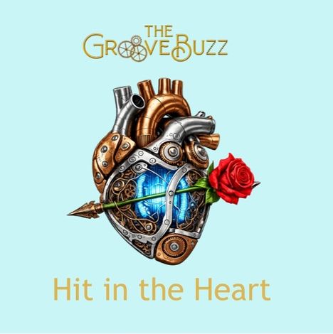 „THE GROOVE BUZZ“, „Hit in the Heart“. Mechanisches Herz mit Rose und Pfeil, Steampunk-Stil.