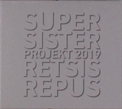 Supersister: Supersister Projekt 2019: Retsis Repus, CD