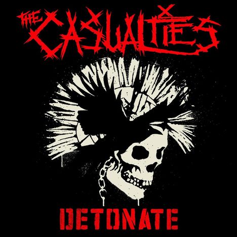 "The Casualties" oben, "Detonate" unten in roter Schrift. Totenkopf mit stacheligem Irokesenschnitt, Krähe im Hintergrund.