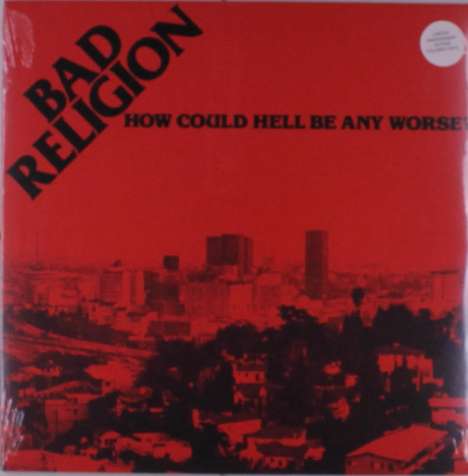 Bad Religion: How Could Hell Be Any Worse? (Limited 40th Anniversary Edition) (Colored Vinyl), LP
