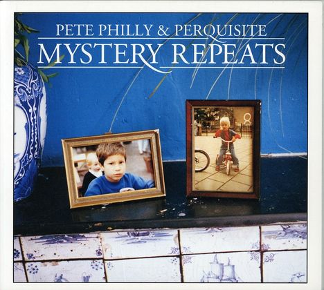 Pete Philly &amp; Perquisite: Mystery Repeats, CD