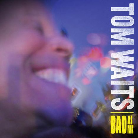 Tom Waits (geb. 1949): Bad As Me, CD