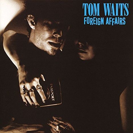 Tom Waits (geb. 1949): Foreign Affairs, CD