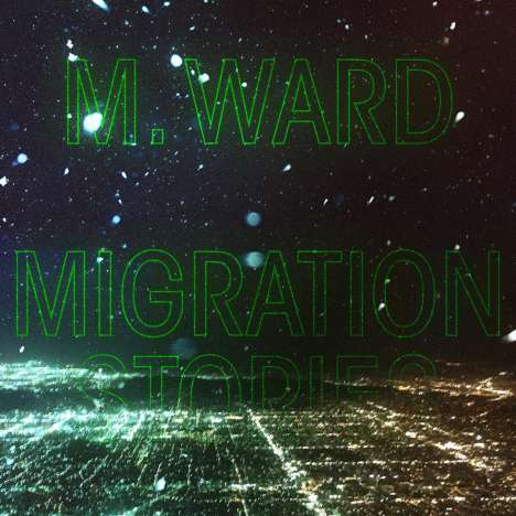 M. Ward: Migration Stories, CD