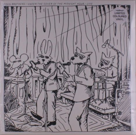 Oben: "Dawn Brothers - Under the Cover of the Midnight Hour - Live". Rechte Ecke: "Limited Coloured Vinyl". Illustration: Tiere spielen Instrumente auf einer Bühne.