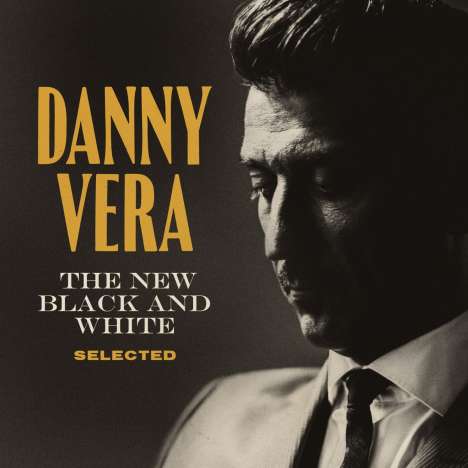 Danny Vera: The New Black And White Selected, CD
