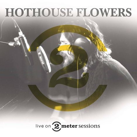 Hothouse Flowers: Live On 2 Meter Sessions, LP