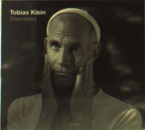 Tobias Klein (geb. 1967): Kammermusik für Klarinette "Chambery", CD
