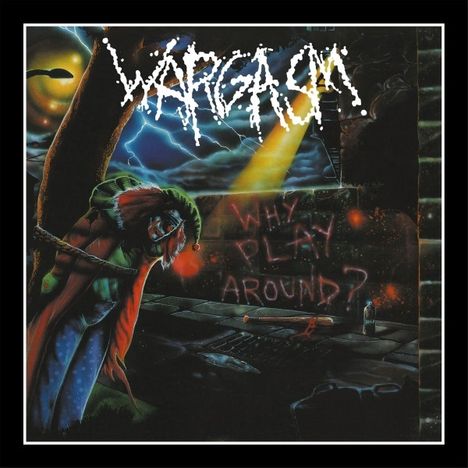 Wargasm: Why Play Around?, CD