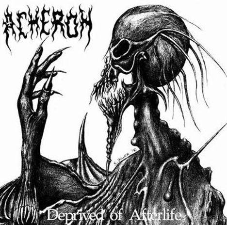 Text: "ACHERON" und "Deprived of Afterlife". Illustration eines düsteren Skeletts mit langen Klauen und bedrohlicher Pose.