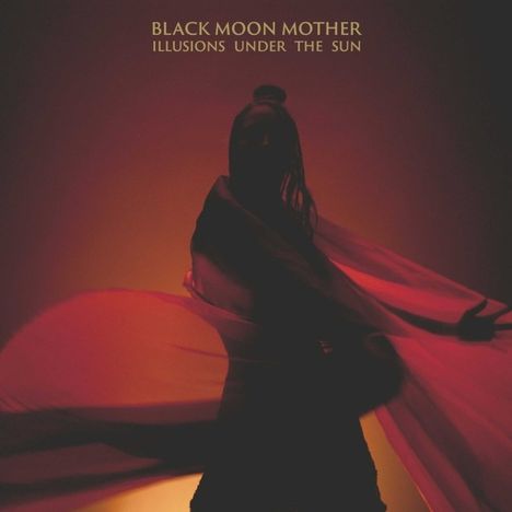 Black Moon Mother: Illusions Under The Sun (180g), LP