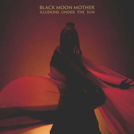 Black Moon Mother: Illusions Under The Sun, CD
