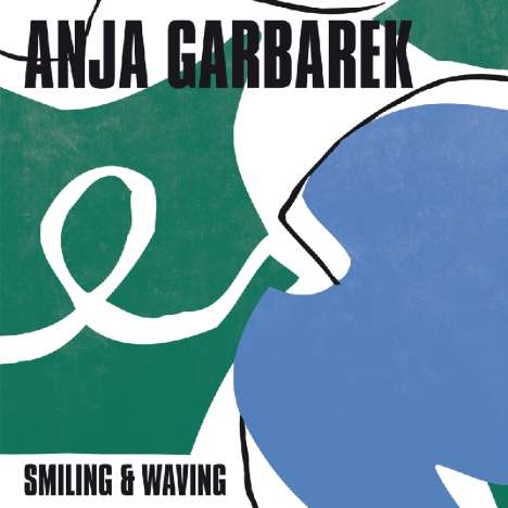 Anja Garbarek: Smiling &amp; Waving (180g), LP