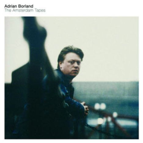 Adrian Borland: The Amsterdam Tapes, 2 CDs
