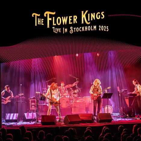 Text: "The Flower Kings Live in Stockholm 2025." Eine Band auf einer Bühne mit buntem Licht und musikalischen Instrumenten.