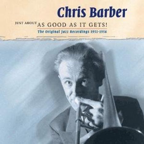 Chris Barber (1930-2021): Just About As Good As It Gets - The Original Jazz Recordings, 2 CDs