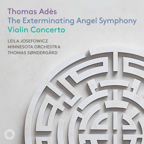 „Thomas Adès The Exterminating Angel Symphony Violin Concerto.” Darunter stilisiertes, weißes Labyrinth auf grauem Hintergrund.