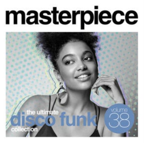 „Masterpiece. The ultimate disco funk collection, volume 38.“ Schwarz-weißes Porträt einer lächelnden Frau.