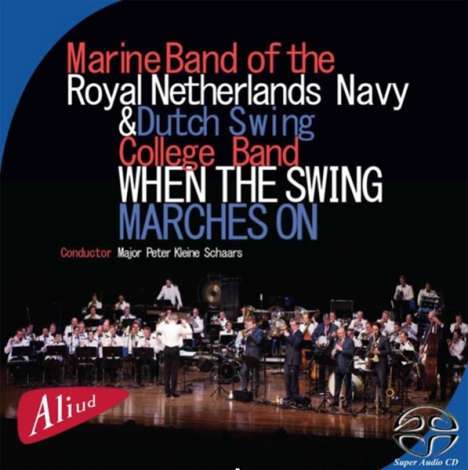Marine Band of the Royal Netherlands Navy: When The Swing Marches On, Super Audio CD