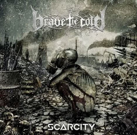 Oben steht "BRAVE THE COLD", unten "SCARCITY". Eine düstere Szene mit Trümmern und einer Person in einer Gasmaske.
