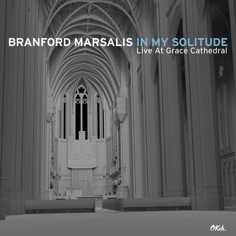 Branford Marsalis (geb. 1960): In My Solitude: Live In Concert At Grace Cathedral (180g), LP