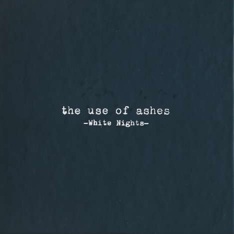 The Use Of Ashes: White Nights (Limited Edition), 3 CDs