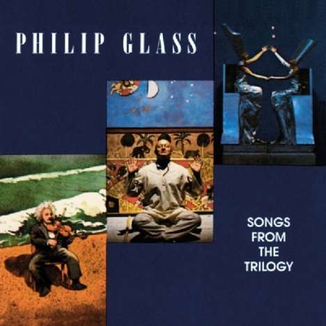 Philip Glass (geb. 1937): Songs from the Trilogy, CD