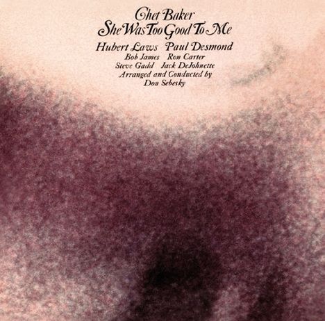 Chet Baker (1929-1988): She Was Too Good To Me, CD