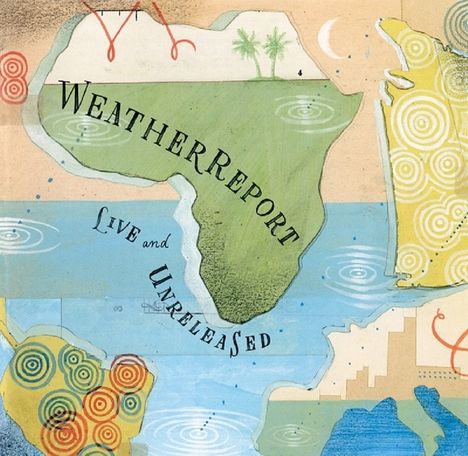 Weather Report: Live &amp; Unreleased, 2 CDs