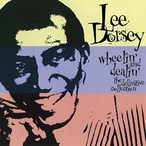 Lee Dorsey: Wheelin' And Dealin', CD