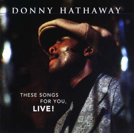 Donny Hathaway: These Songs For You, Live!, CD